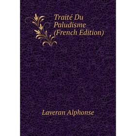

Книга Traité Du Paludisme (French Edition)