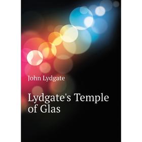 

Книга Lydgate's Temple of Glas