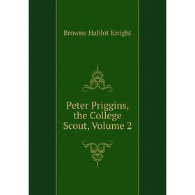 

Книга Peter Priggins, the College Scout. Volume 2. Browne Hablot Knight