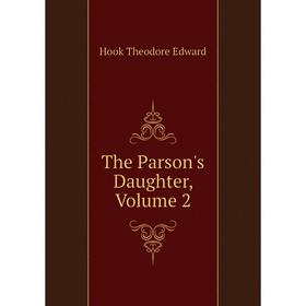 

Книга The Parson's Daughter. Volume 2