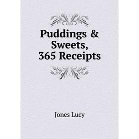 

Книга Puddings & Sweets, 365 Receipts