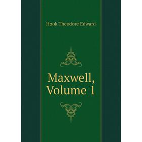 

Книга Maxwell, Volume 1