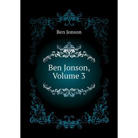 

Книга Ben Jonson, Volume 3