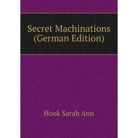 

Книга Secret Machinations (German Edition)