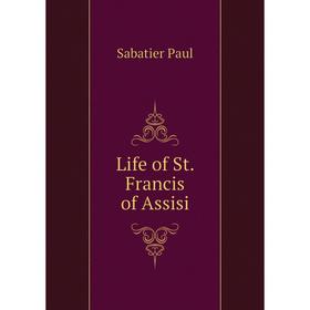 

Книга Life of St Francis of Assisi