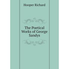 

Книга The Poetical Works of George Sandys