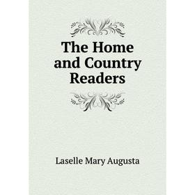

Книга The Home and Country Readers
