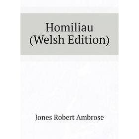 

Книга Homiliau (Welsh Edition)