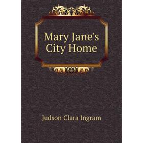 

Книга Mary Jane's City Home