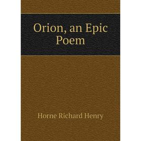 

Книга Orion, an Epic Poem