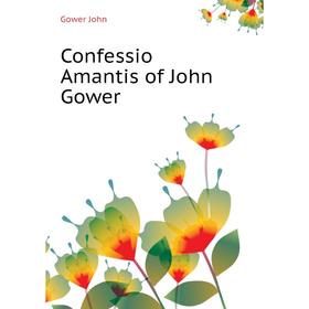 

Книга Confessio Amantis of John Gower