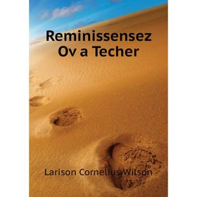 

Книга Reminissensez Ov a Techer