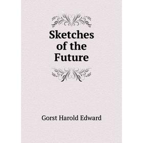 

Книга Sketches of the Future