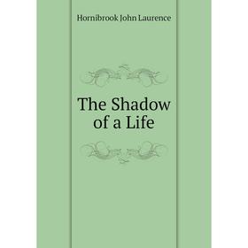 

Книга The Shadow of a Life