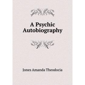 

Книга A Psychic Autobiography