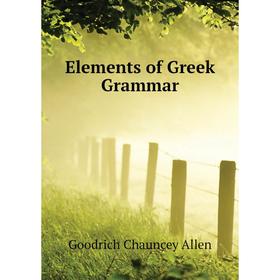 

Книга Elements of Greek Grammar