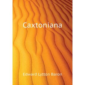 

Книга Caxtoniana