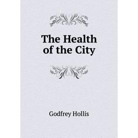 

Книга The Health of the City