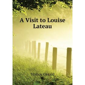 

Книга A Visit to Louise Lateau