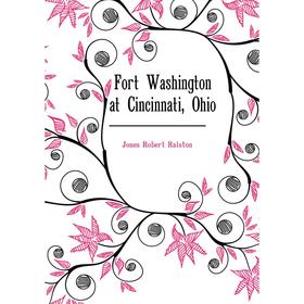 

Книга Fort Washington at Cincinnati, Ohio. Jones Robert Ralston