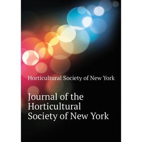 

Книга Journal of the Horticultural Society of New York