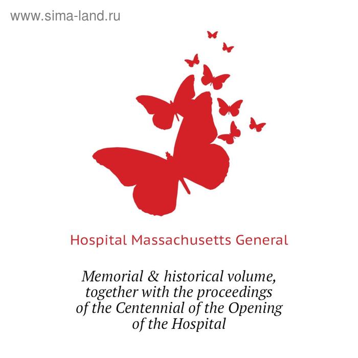 фото Книга memoria l & historical volume, together with the proceedings of the centennial of the opening of the hospital nobel press