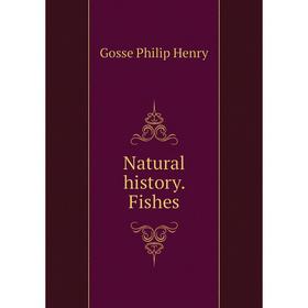 

Книга Natural History Fishes
