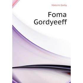 

Книга Foma Gordyeeff