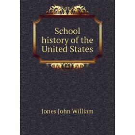 

Книга School history of the United States