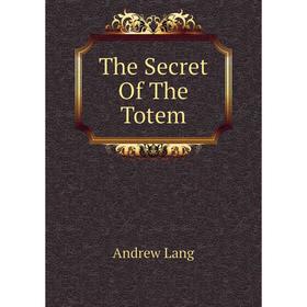 

Книга The Secret Of The Totem