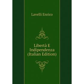 

Книга Libertà E Indipendenza