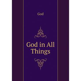 

Книга God in All Things
