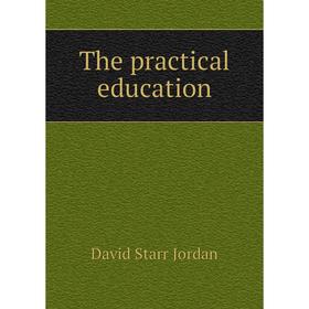 

Книга The practical education