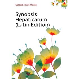 

Книга Synopsis Hepaticarum (Latin Edition). Gottsche Karl Moritz