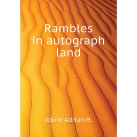 

Книга Rambles in autograph land