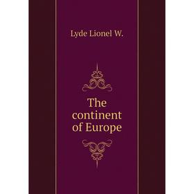 

Книга The continent of Europe