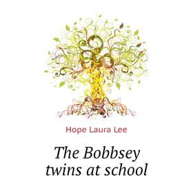 

Книга The Bobbsey twins at school