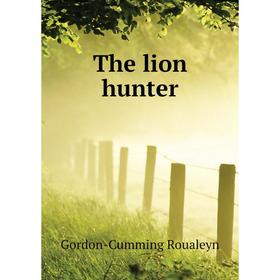 

Книга The lion hunter