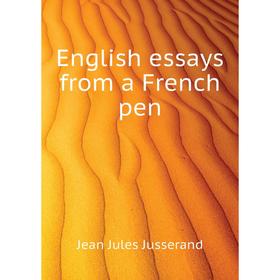 

Книга English essays from a French pen