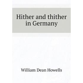 

Книга Hither and thither in Germany
