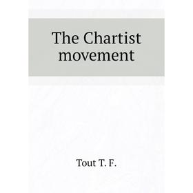 

Книга The Chartist movement