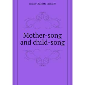 

Книга Mother -song and child-song