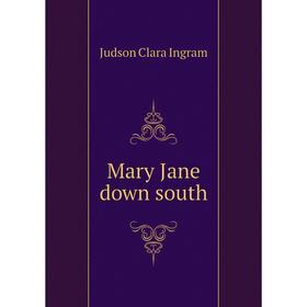 

Книга Mary Jane down south