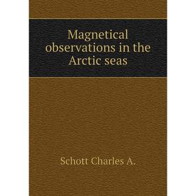 

Книга Magnetical observations in the Arctic seas