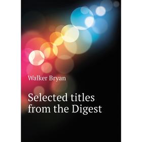 

Книга Selected titles from the Digest