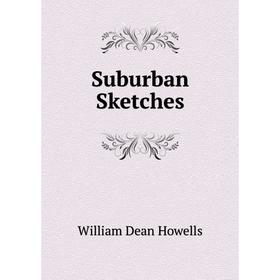 

Книга Suburban Sketches