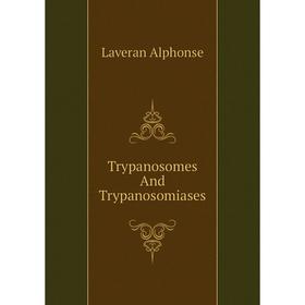 

Книга Trypanosomes And Trypanosomiases