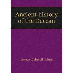 

Книга Ancient history of the Deccan