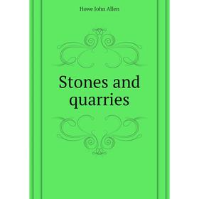 

Книга Stones and quarries