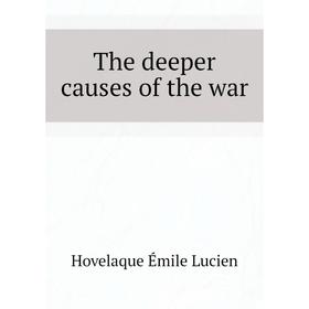 

Книга The deeper causes of the war